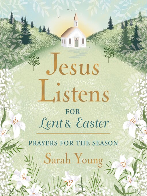 Title details for Jesus Listens—for Lent and Easter, with Full Scriptures by Sarah Young - Available